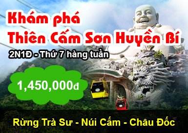 Tour du lịch khám phá Thiên Cấm Sơn - Châu Đốc - Trà Sư 2N1Đ