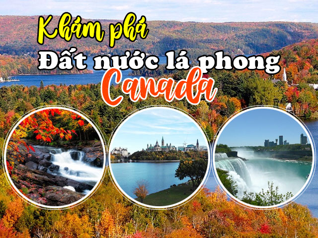 Tour du lịch Canada khám phá vẻ đẹp đất nước lá phong 2020 (7N6Đ)