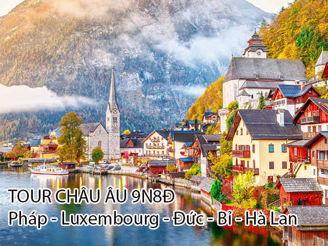 Du Lịch 5 nước Châu Âu Pháp - Luxembourg - Đức - Bỉ - Hà Lan