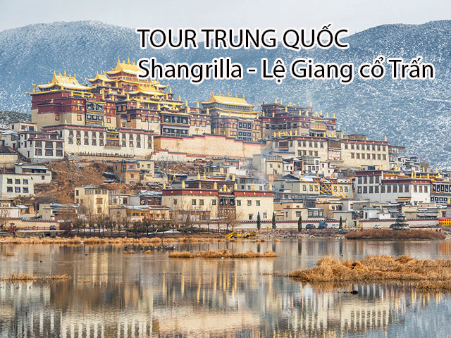 Tour du lịch Trung Quốc - Lệ Giang - Shangrila - Trùng Khánh 5N4Đ từ Sài Gòn (5N4Đ)