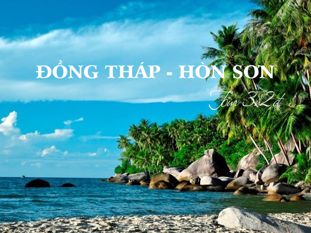 Tour du lịch Miên Tây - Đồng Tháp - Kiên Giang - Hòn Sơn 3N2Đ