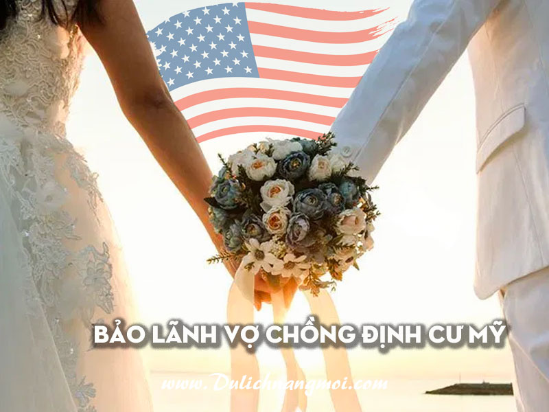 Vợ chồng bảo lãnh định cư Hoa Kỳ