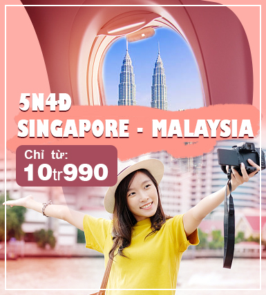 Tour hành trình 2 nước Singapore - Malaysia 5N4Đ khởi hành từ TPHCM