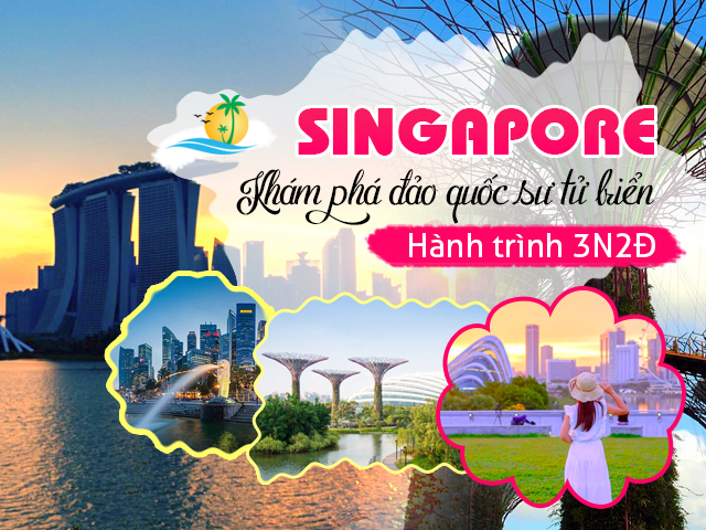 Tour du lịch Singapore - Đảo Quốc Sư Tử Biển 2022 (3N2Đ)