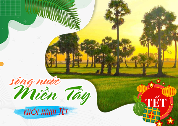 Tour du lịch Miền Tây khởi hành hàng ngày 2024