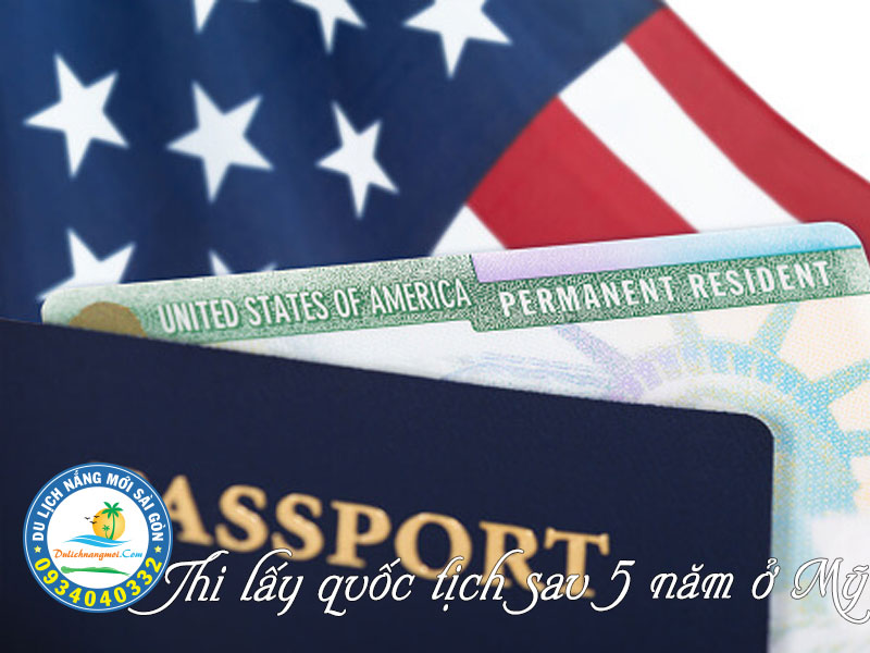 Sau 5 năm định cư tại Mỹ bạn có thể thi quốc tịch để có hộ chiếu Mỹ