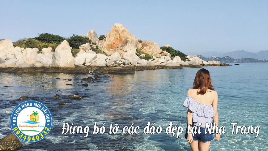 Đừng bỏ lỡ những hòn đảo đẹp nhất khi đến với Nha Trang